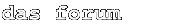 das forum